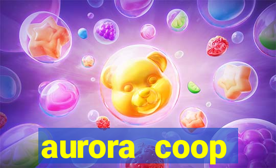 aurora coop trabalhe conosco